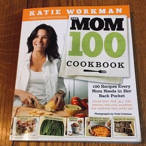 NWOT Katie Workman, The Mom 100 Cookbook